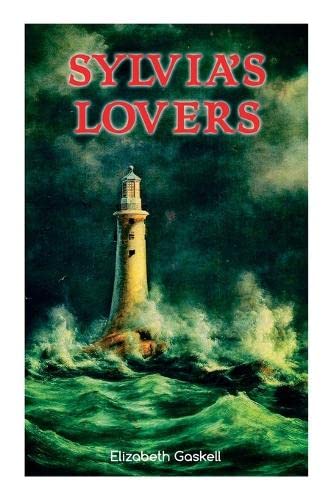 Sylvia's Lovers: Tale Of Love And Betrayal In The Napoleonic Wars (With Author's Biography)