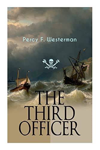 The Third Officer: Maritime Novel Featuring Pirates And Daring Sea Adventures