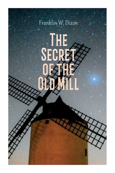 The Secret of the Old Mill: Adventure & Mystery Novel (The Hardy Boys Series)