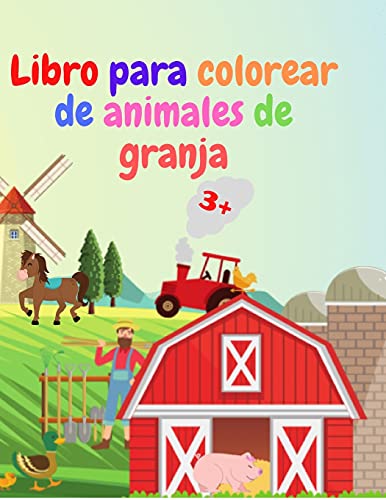 Libro Para Colorear De Animales De Granja: Libro Para Colorear De Animales De Granja Incre???Bles Libro Para Colorear De Animales De Granja Agudos Para ... De Granja Para Colorear (Spanish Edition)