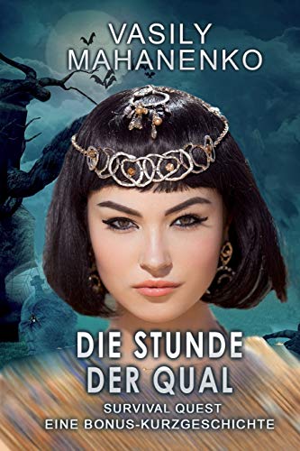 Survival Quest: Die Stunde der Qual: Survival Quest LitRPG-Serie: Eine Bonus-Kurzgeschichte (German Edition)