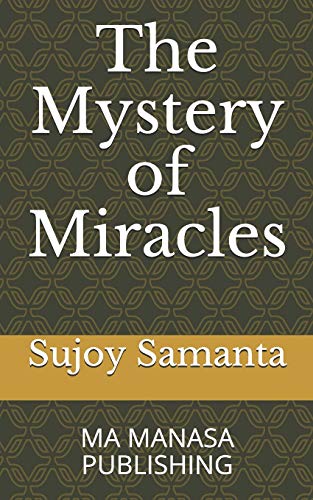 The Mystery of Miracles: MA MANASA PUBLISHING