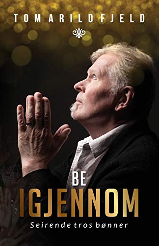Be igjennom - Seirende tros b??nner (Norwegian Edition)