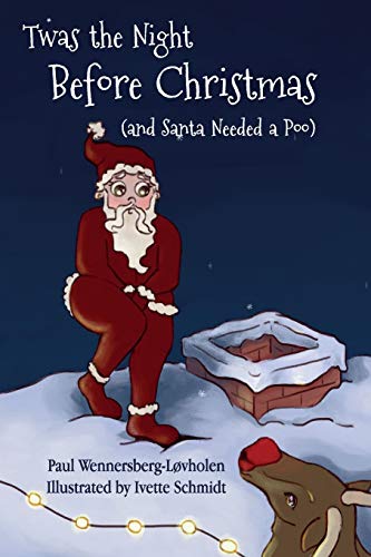 Twas the Night Before Christmas (and Santa Needed a Poo): Alternate Cover Edition