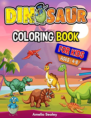 Dinosaur Coloring Book For Kids: Dino Coloring Book, Fun Children's Coloring Book For Boys And Girls For Relaxation And Stress Relief