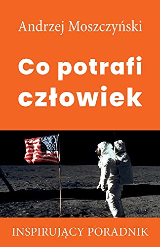 Co Potrafi Czlowiek (Polish Edition)