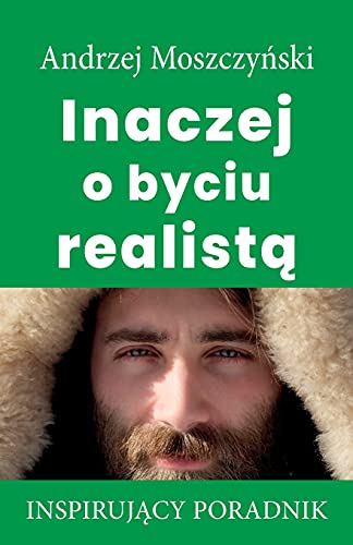 Inaczej O Byciu Realista (Polish Edition)