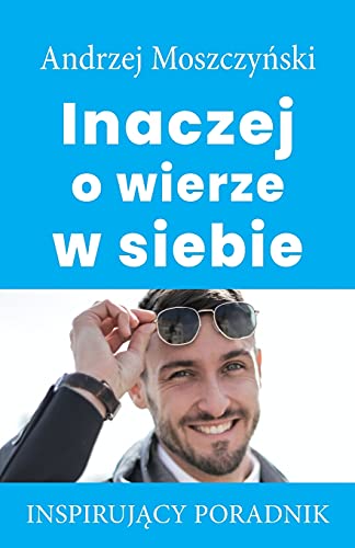 Inaczej O Wierze W Siebie (Polish Edition)