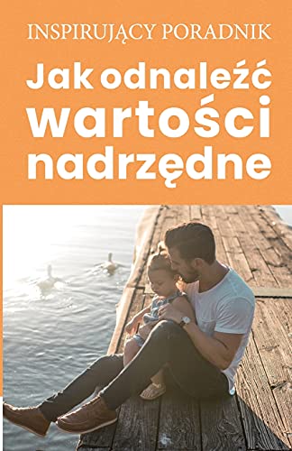 Jak Odnalezc Wartosci Nadrzedne (Polish Edition)