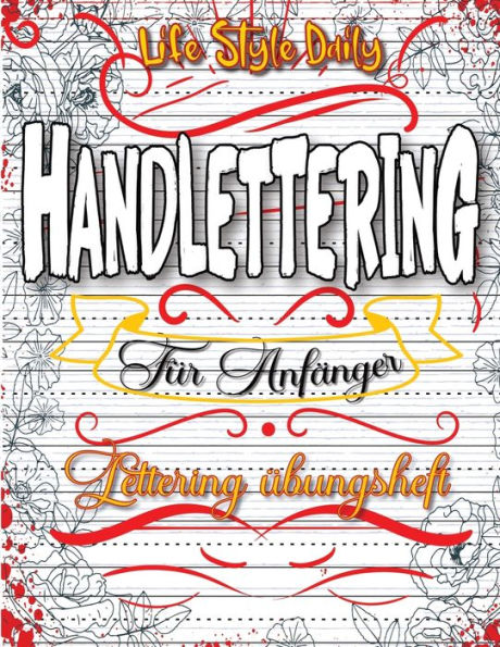 Handlettering Übungsheft: Verbessere deine Schreibfertigkeiten mit diesem Übungsheft (German Edition)