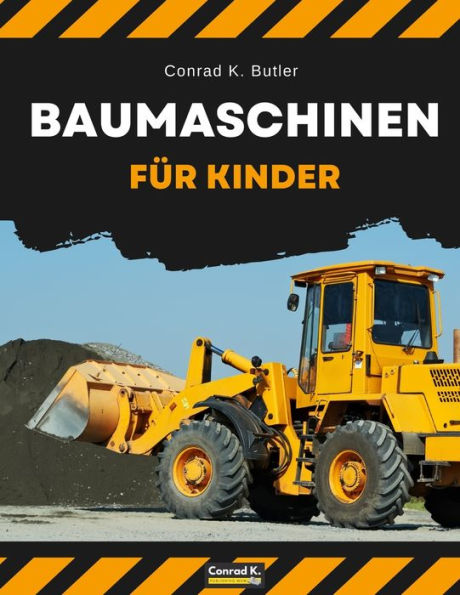 Baumaschinen f?r Kinder: heavy construction vehicles, machinery on a construction site children's book, book for boy 3-6 (German Edition)