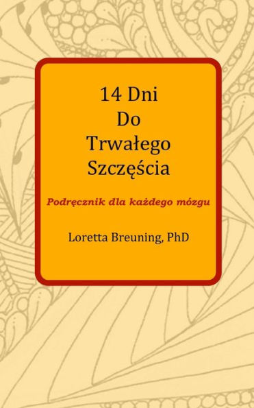 14 Dni Do Trwalego Szczescia: Podrecznik Dla Kazdego Mózgu (Polish Edition)