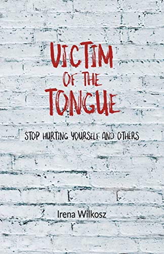 Victim of the tongue: Stop hurting yourself and others