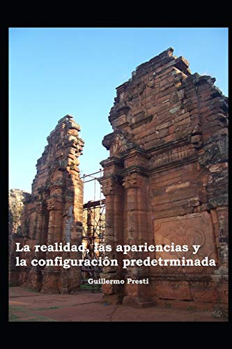 La Realidad, las Apariencias y la Configuración Predeterminada (Spanish Edition)