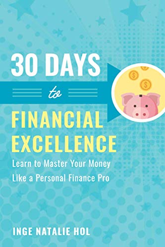 30 Days to Financial Excellence: Learn to Master Your Money Like a Personal Finance Pro