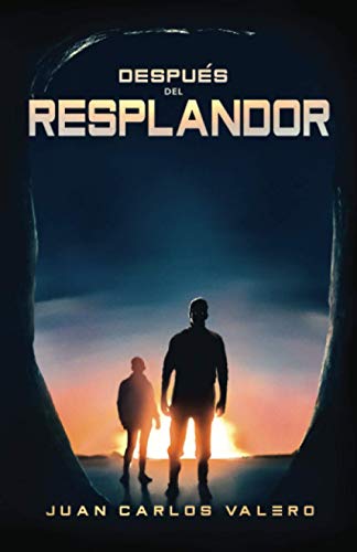 Despu??s del Resplandor: Un viaje inquietante al mundo de finales de siglo XXI (Spanish Edition)