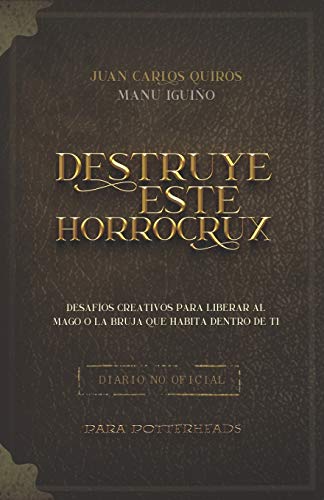 Destruye Este Horrocrux: Desaf??íOs Creativos Para Potterheads (Spanish Edition)