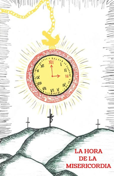 La Hora De La Misericordia (Spanish Edition)