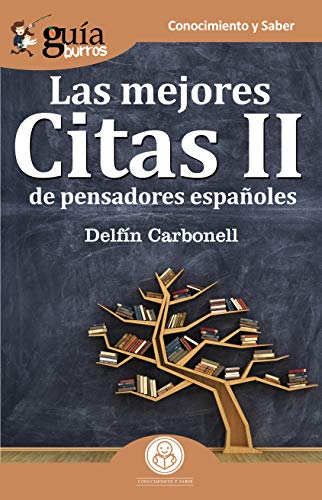 Gu?¡aBurros Las mejores Citas II: de pensadores espa??oles (Spanish Edition)