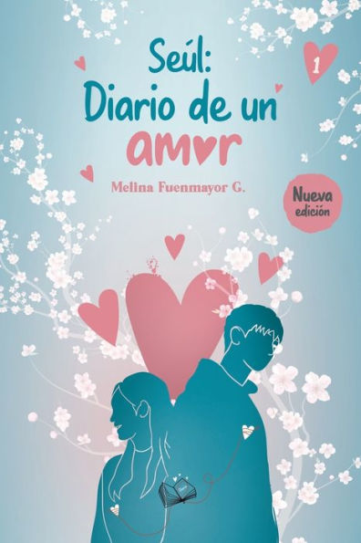 Se?l:Diario De Un Amor: ?Una Historia Tan Rom?ntica Que Te Erizar? La Piel! (Serie Rom?ntica Corea) (Spanish Edition)