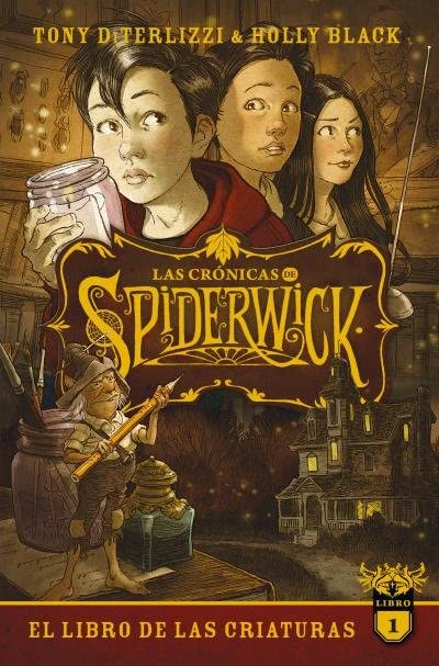 Las cr??nicas de Spiderwick Vol. 1: El libro de las criaturas (Las Cr??nicas De Spiderwick/ the Spiderwick Chronicles, 1) (Spanish Edition)