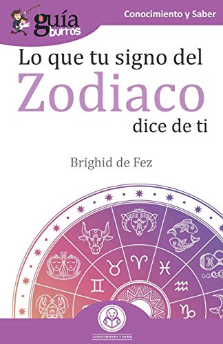 Gu?¡aBurros Lo que tu signo del zodiaco dice de ti: Las estrellas y t?? (Spanish Edition)