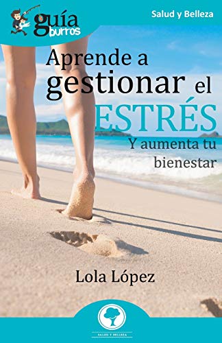Gu?¡aBurros Aprende a gestionar el estr??s: Y aumenta tu bienestar (Spanish Edition)