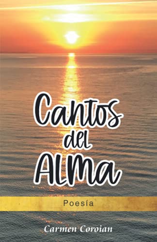 CANTOS DEL ALMA: Poes?¡a (Spanish Edition)