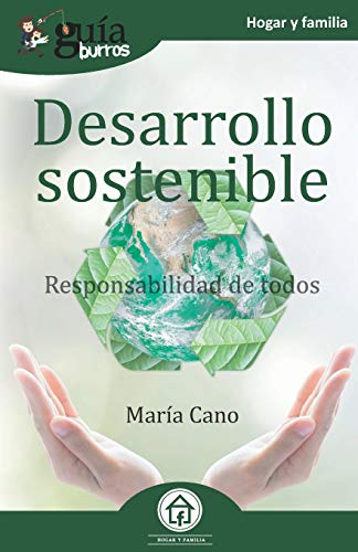 Gu?¡aBurros Desarrollo sostenible: Responsabilidad de todos (Spanish Edition)