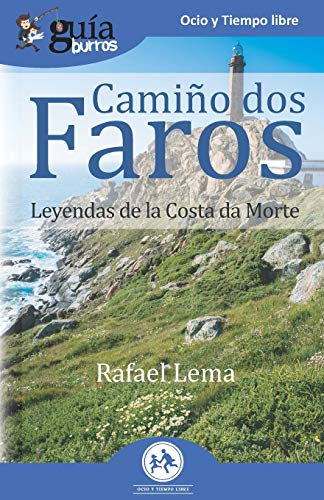 Gu?¡aBurros Cami??o dos faros: Leyendas de la Costa de la Muerte (Spanish Edition)