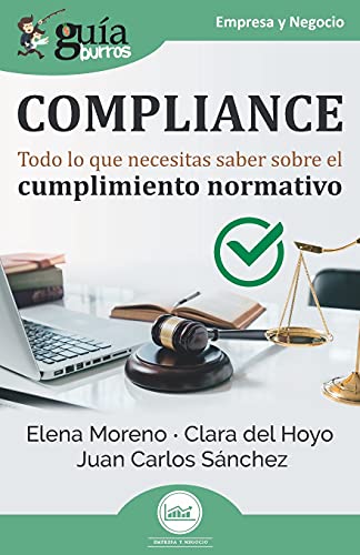 Gu??íAburros: Compliance: Todo Lo Que Necesitas Saber Sobre El Cumplimiento Normativo (Spanish Edition)