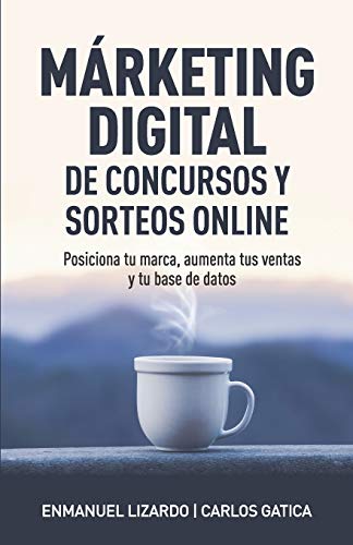 Márketing digital de concursos y sorteos online: Posiciona tu marca, aumenta tus ventas y tu base de datos (Spanish Edition)