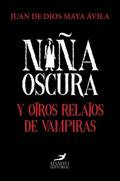 Niña Oscura Y Otros Relatos De Vampiras (Spanish Edition)