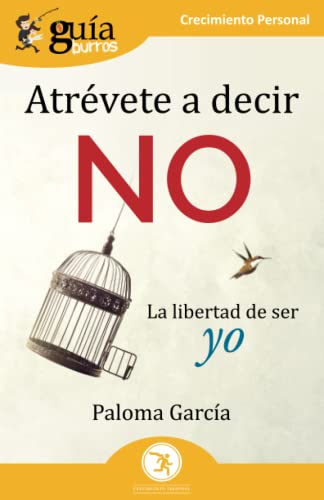 Gu?¡aBurros: Atr??vete a decir no: La libertad de ser yo (Spanish Edition)