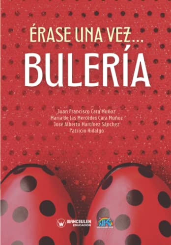 Érase una vez… BULERÍA (Spanish Edition)