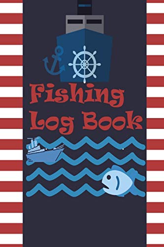 Fishing Log Book: Keep Track of Your Fishing Locations, Companions, Weather, Equipment, Lures, Hot Spots, and the Species of Fish You've Caught, All in One Organized Place - 9788475326931