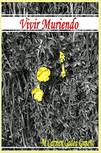 Vivir Muriendo (Spanish Edition)
