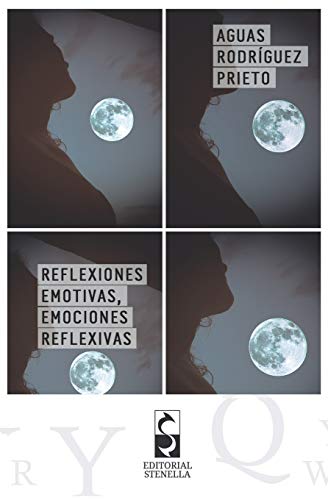 Reflexiones emotivas, emociones reflexivas (Spanish Edition)