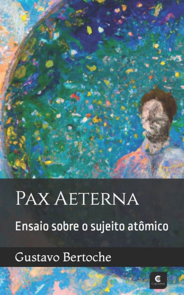 Pax ?terna: Ensaio Sobre O Sujeito At?mico (Portuguese Edition)