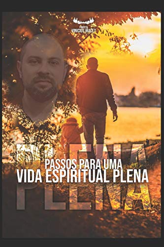 PASSOS PARA UMA VIDA ESPIRITUAL PLENA (Portuguese Edition)