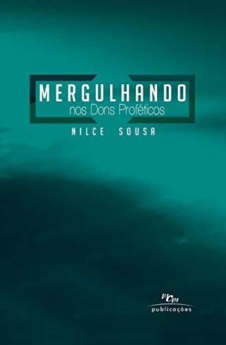 Mergulhando nos Dons Prof??ticos (Portuguese Edition)