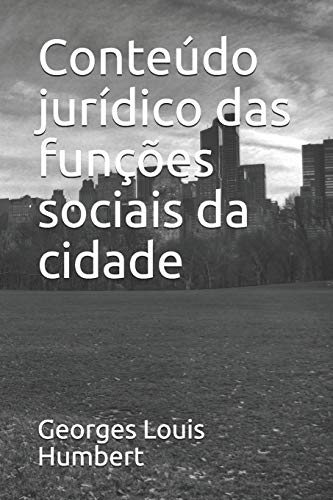 Conte?do jur?dico das fun??es sociais da cidade (Portuguese Edition)