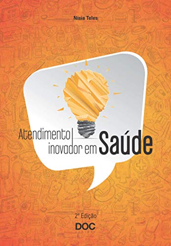 ATENDIMENTO INOVADOR EM SA?ÜDE (Portuguese Edition)