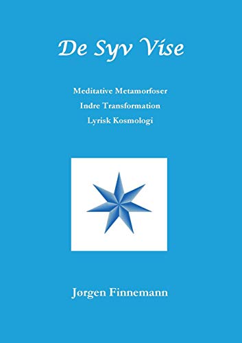 De Syv Vise: Meditative Metamorfoser - Indre Transformation - Lyrisk Kosmologi (Danish Edition)