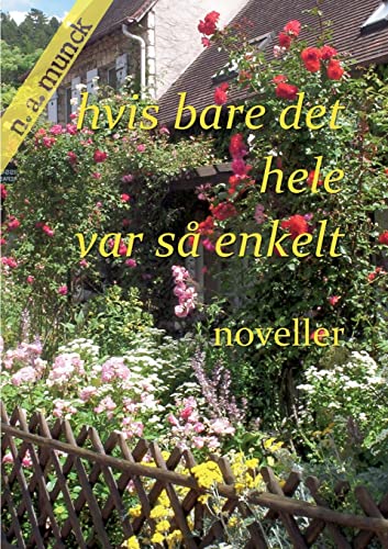 Hvis Bare Det Hele Var S?Ñ Enkelt (Danish Edition)