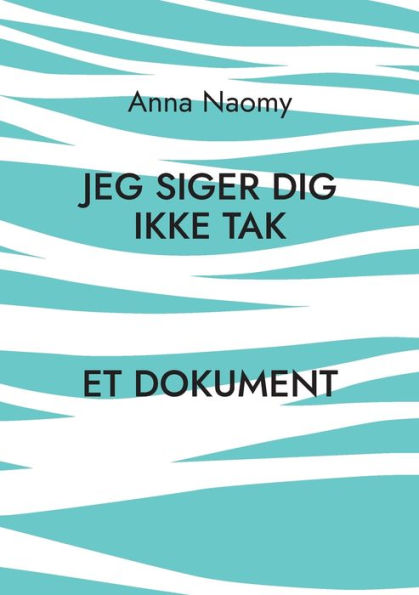 Jeg siger dig ikke tak (Danish Edition)