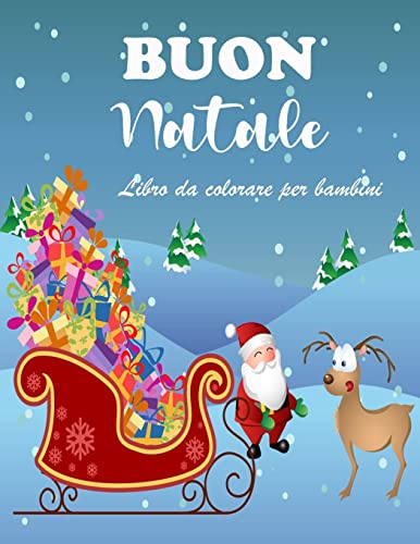Incredibile Libro Da Colorare Di Natale Per Bambini : Pagine Di Natale Facili E Divertenti Da Colorare Con Pupazzo Di Neve, Babbo Natale E Altro Per Ragazzi E Ragazze