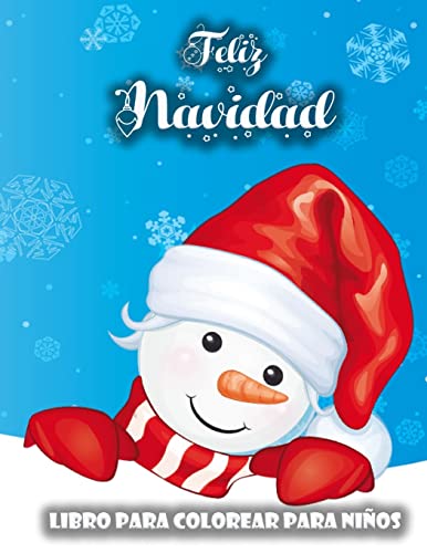 Libro De Navidad Para Colorear Para Ni?os : P?ginas Para Colorear S?per Divertidas Con Pap? Noel, El Mu?eco De Nieve, El ?rbol De Navidad Y M?s Para Ni?os Y Ni?as, Ni?os Peque?os Y Preescolares