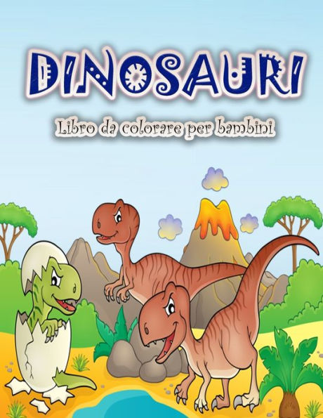Dinosauri libro da colorare per i bambini: Divertimento e grande dinosauro libro da colorare per ragazzi, ragazze, bambini e bambini in età prescolare (Italian Edition)