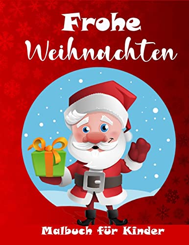Weihnachts-Malbuch Für Kinder : Eine Tolle Sammlung Von Niedlichen Weihnachtsausmalbildern Für Jungen Und Mädchen